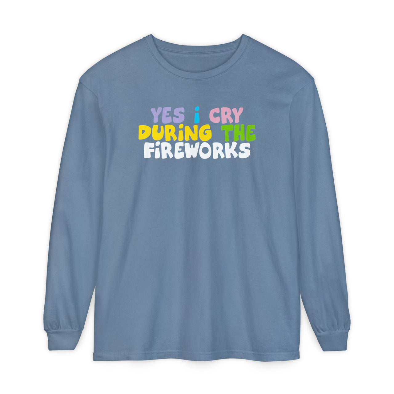 Long Sleeve Yes I Cry