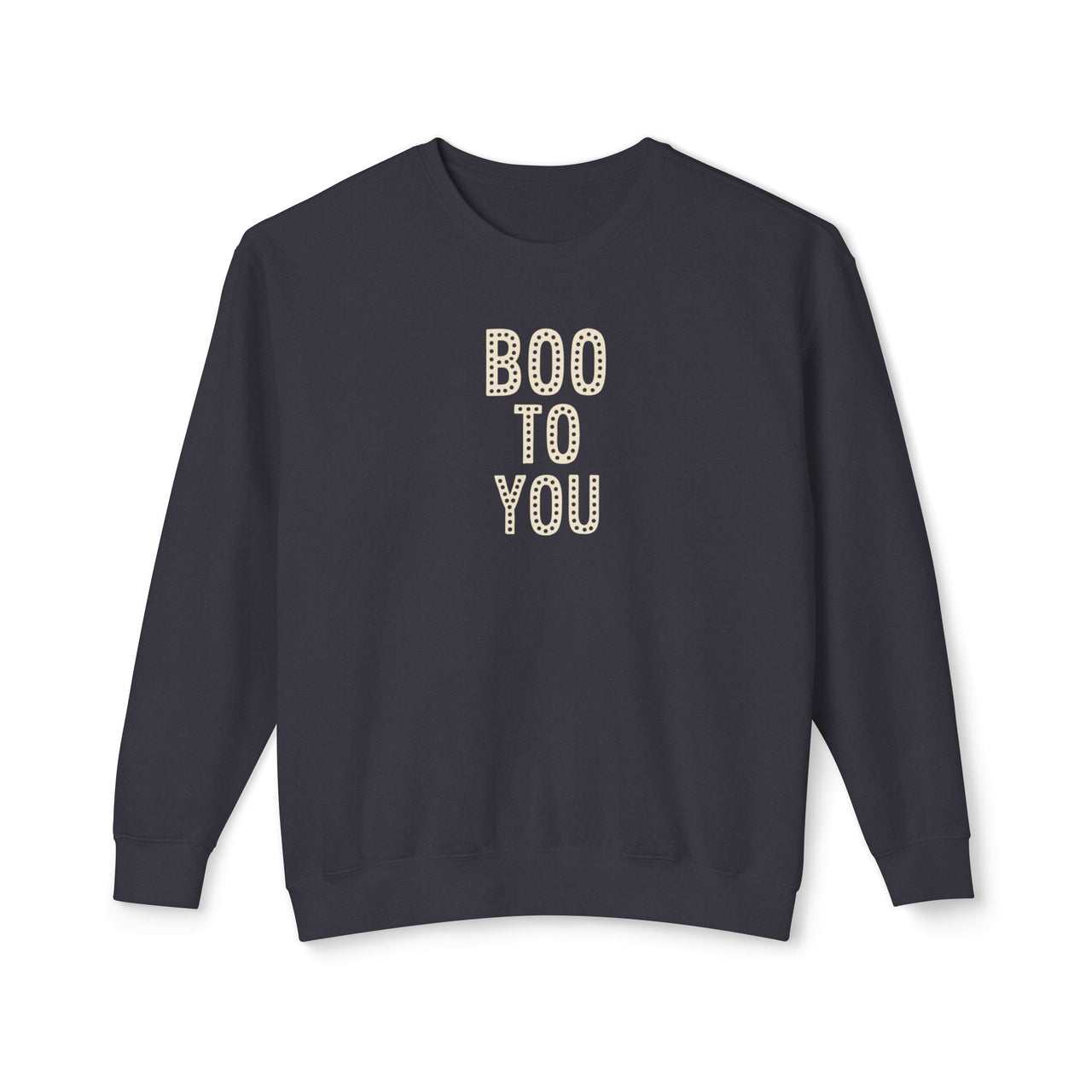 Crewneck - Boo To You
