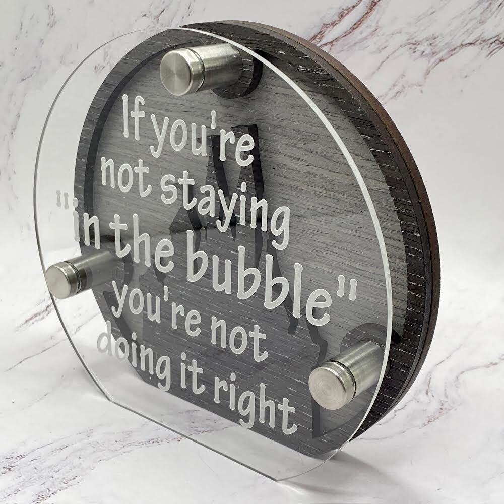 If You're Not Staying In The Bubble Sign (Pre-Order)