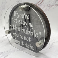 Thumbnail for If You're Not Staying In The Bubble Sign (Pre-Order)