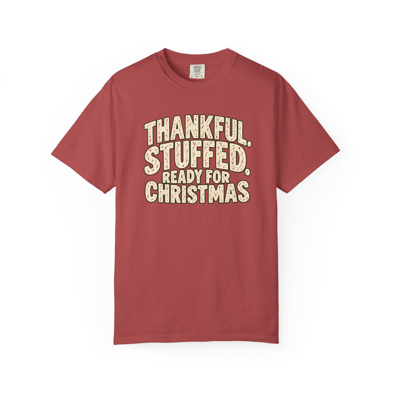 Thankful, Stuffed, Ready for Christmas T-Shirt