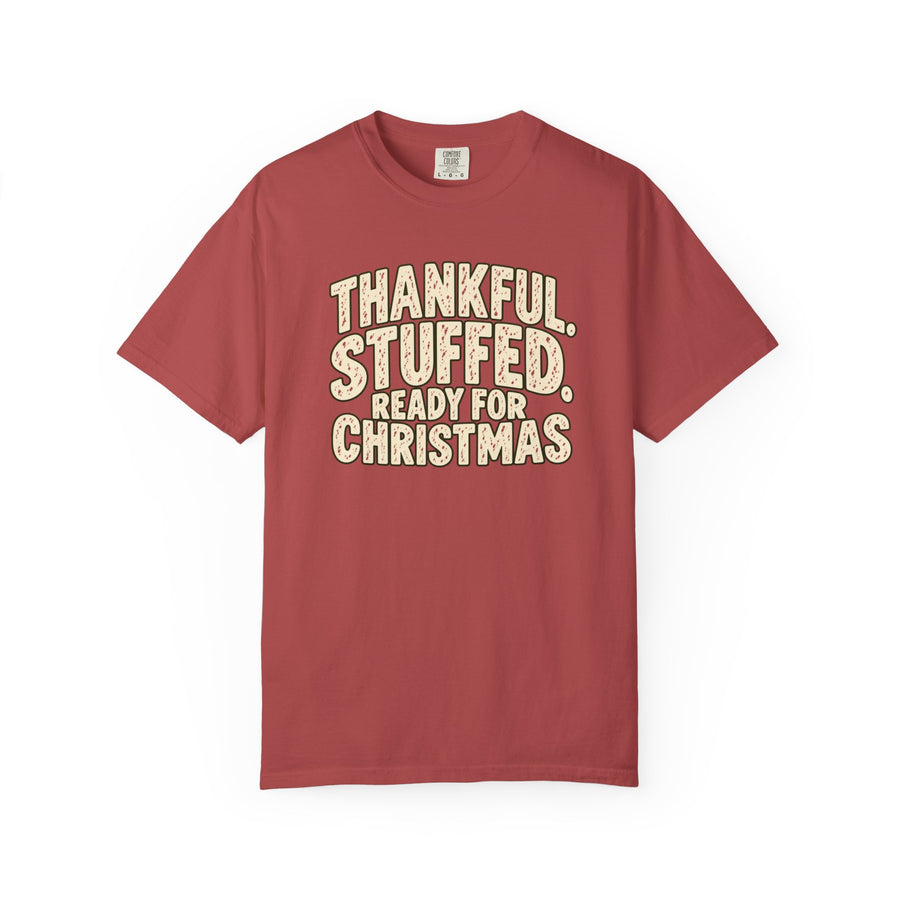 Thankful, Stuffed, Ready for Christmas T-Shirt