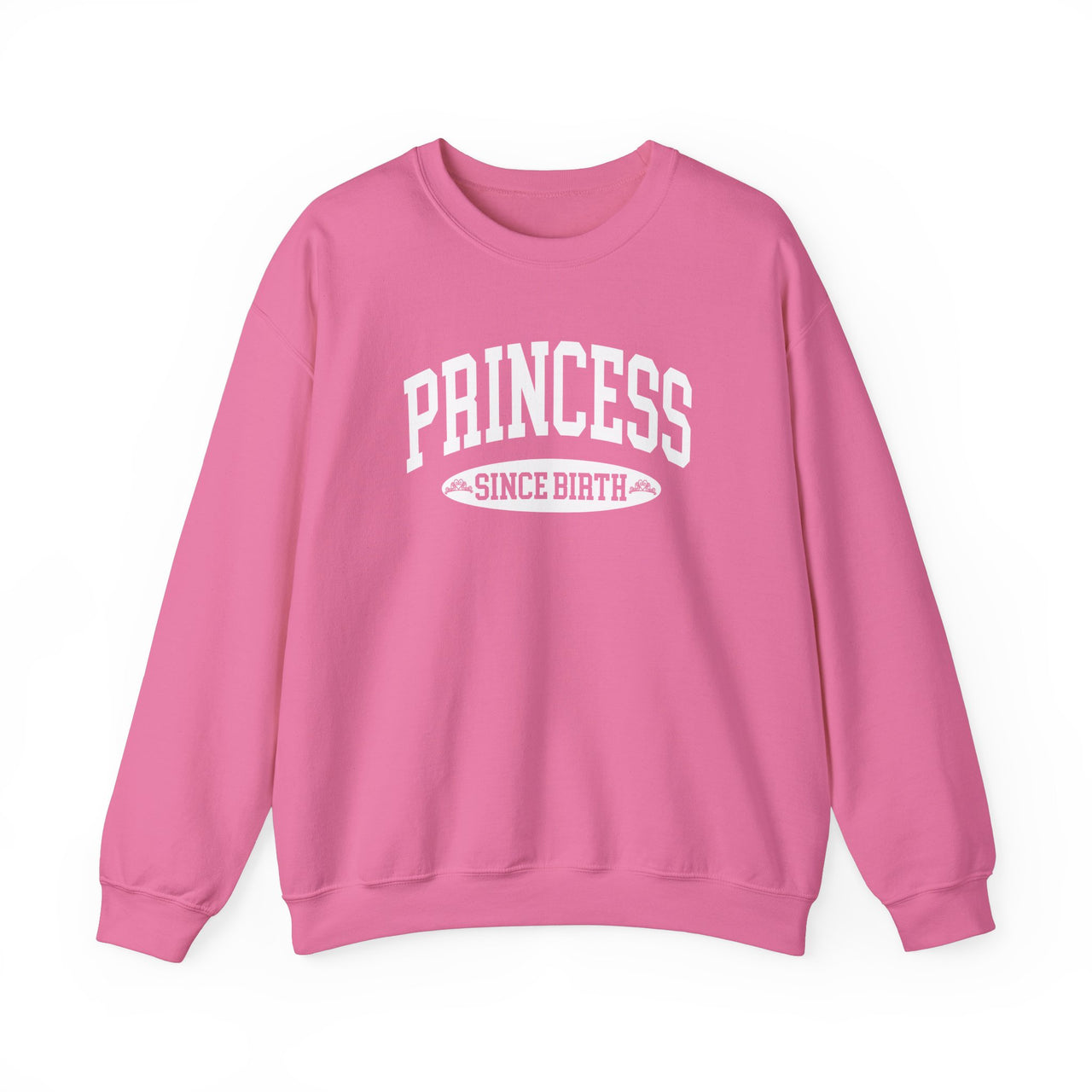 Crewneck - Princess Since Birth