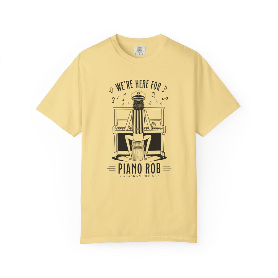 Piano Rob 'We’re Here For' Graphic T-Shirt — Musician Piano Player Tee