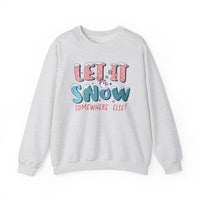 Thumbnail for Crewneck - Let It Snow Somewhere Else