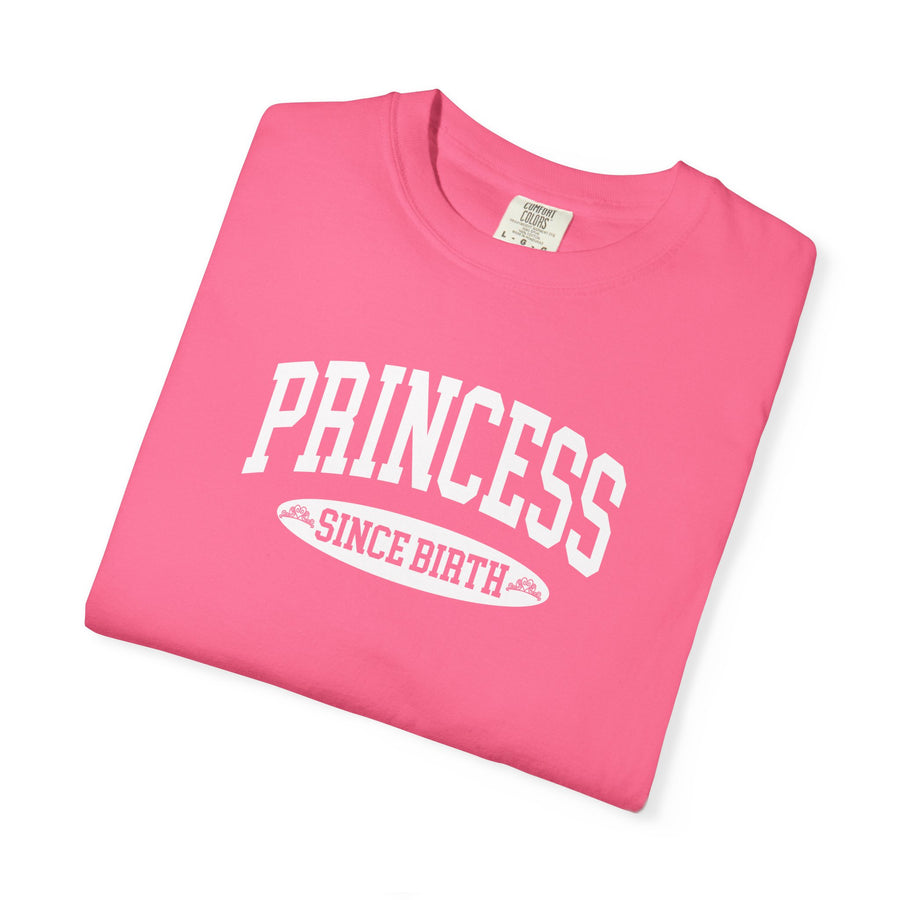 Princess Since Birth T-Shirt