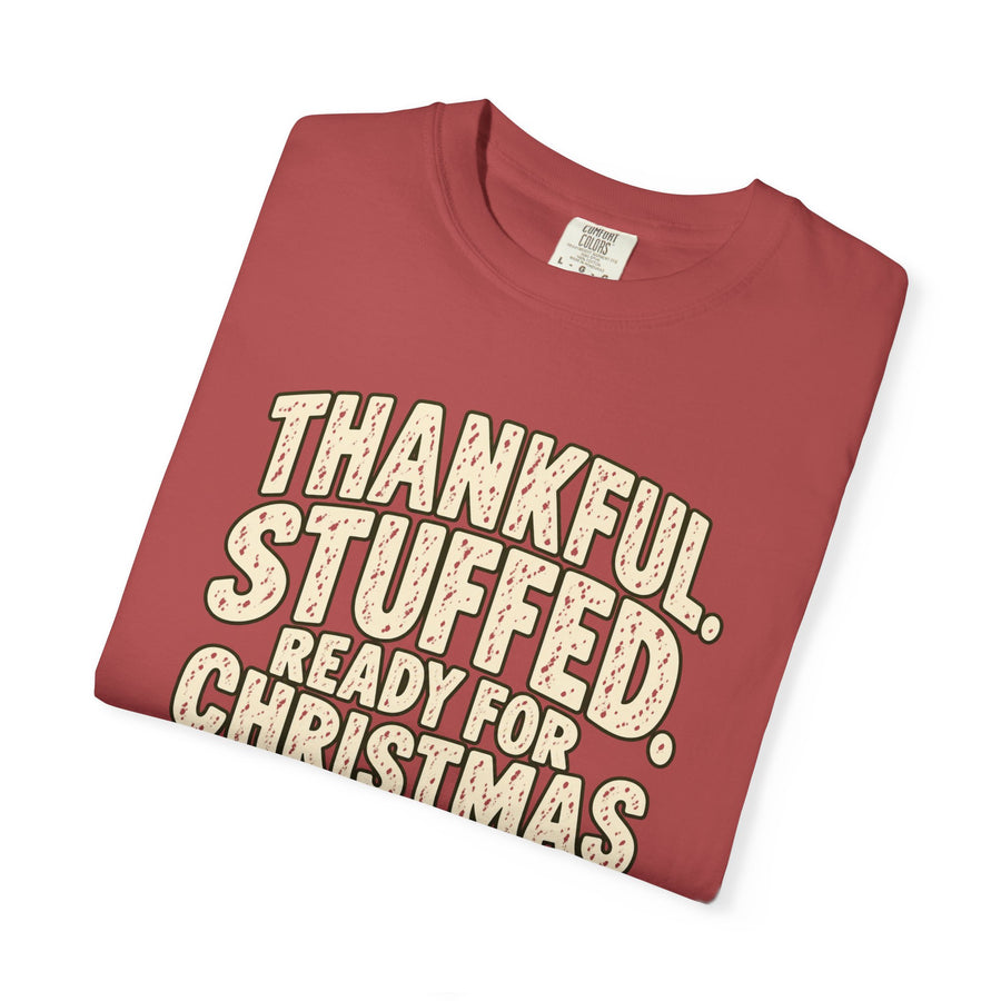 Thankful, Stuffed, Ready for Christmas T-Shirt