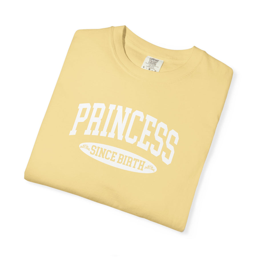 Princess Since Birth T-Shirt