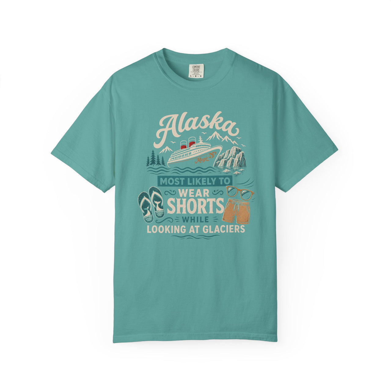 Wear Shorts While Looking At Glaciers Tee