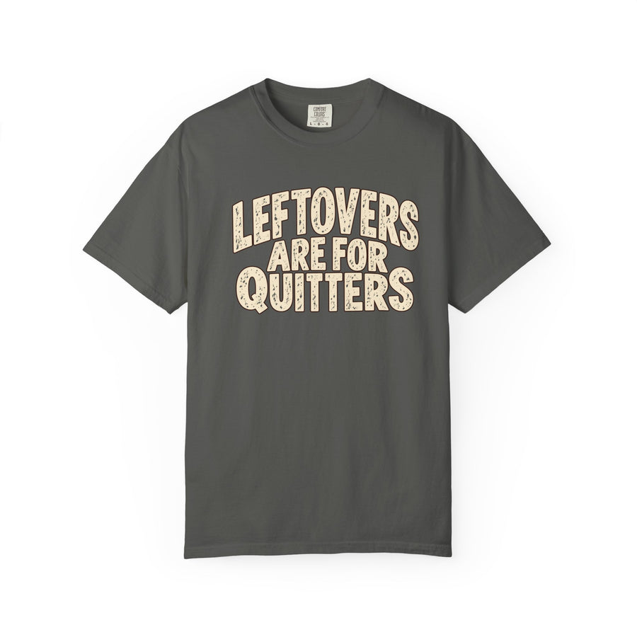 Leftovers Are For Quitters