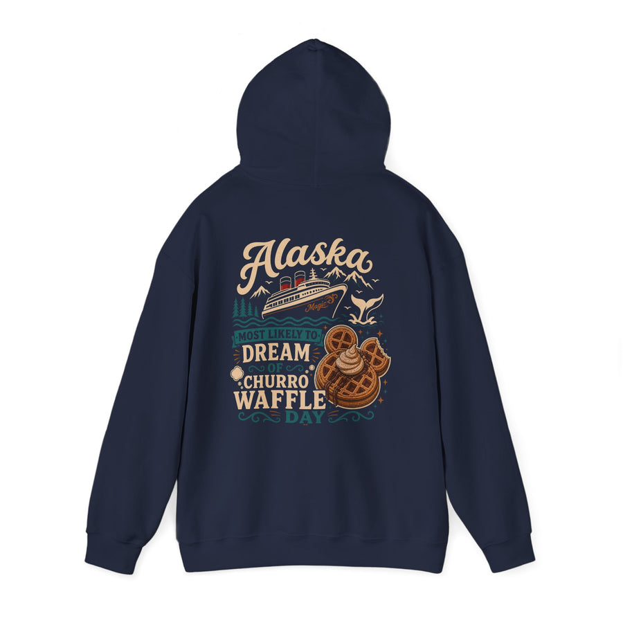 Hoodie - Alaska Cruise - Most Likely to Dream of Churro Waffle Day