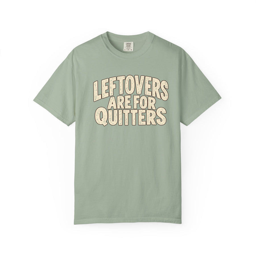 Leftovers Are For Quitters