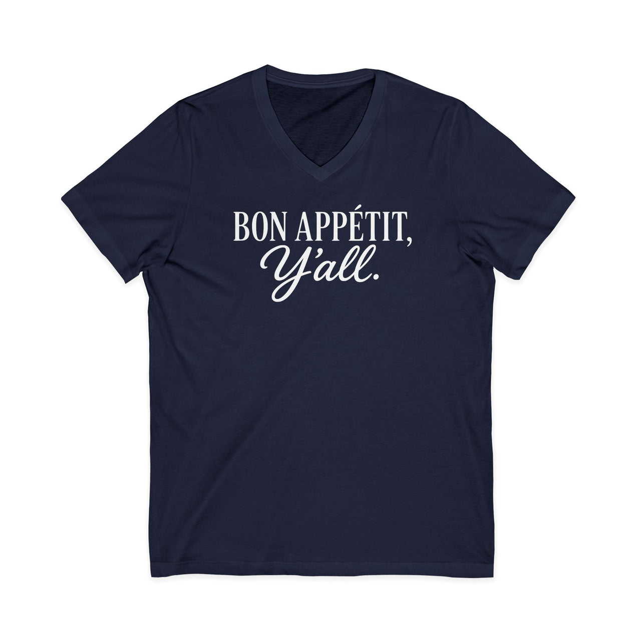 V-Neck Bon Appétit Y'all  Tee