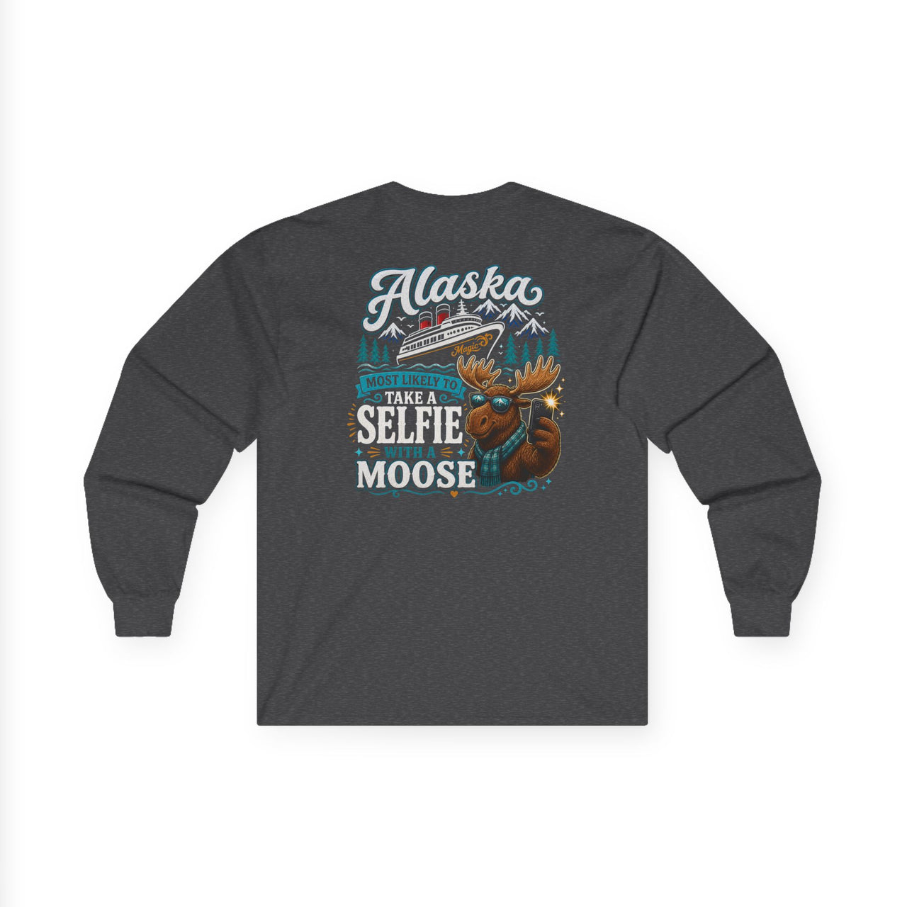 Long Sleeve - Most Likely To Take A Selfie With A Moose