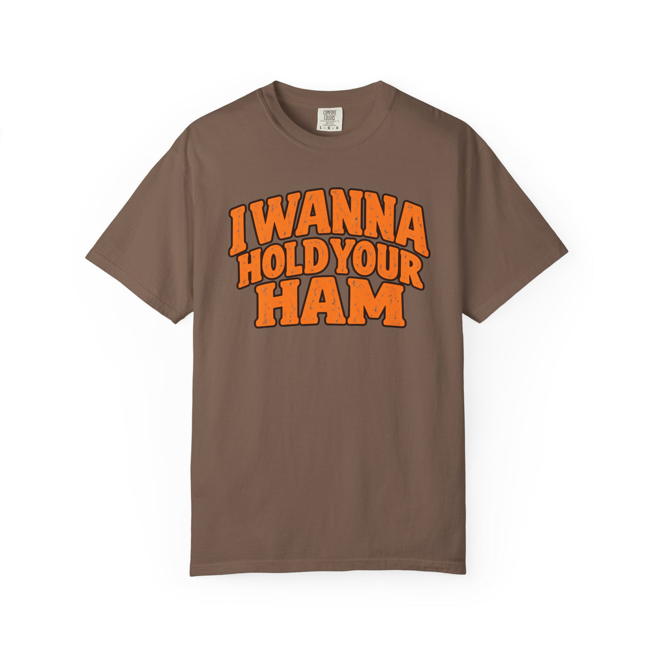 I Wanna Hold Your Ham Graphic T-Shirt