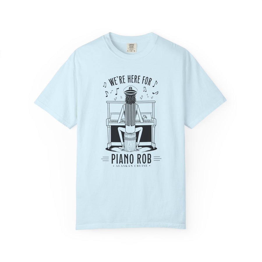 Piano Rob 'We’re Here For' Graphic T-Shirt — Musician Piano Player Tee