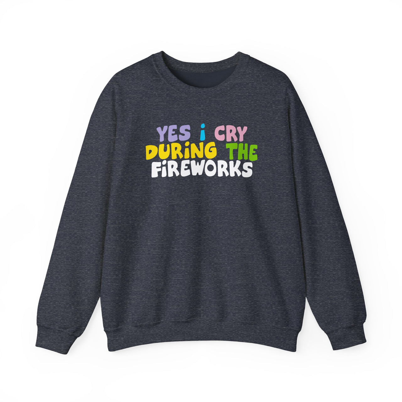 Crewneck - Yes I Cry