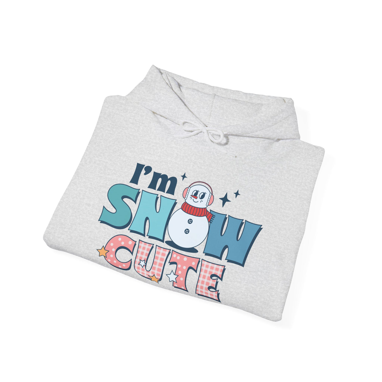 Hoodie - I'm Snow Cute