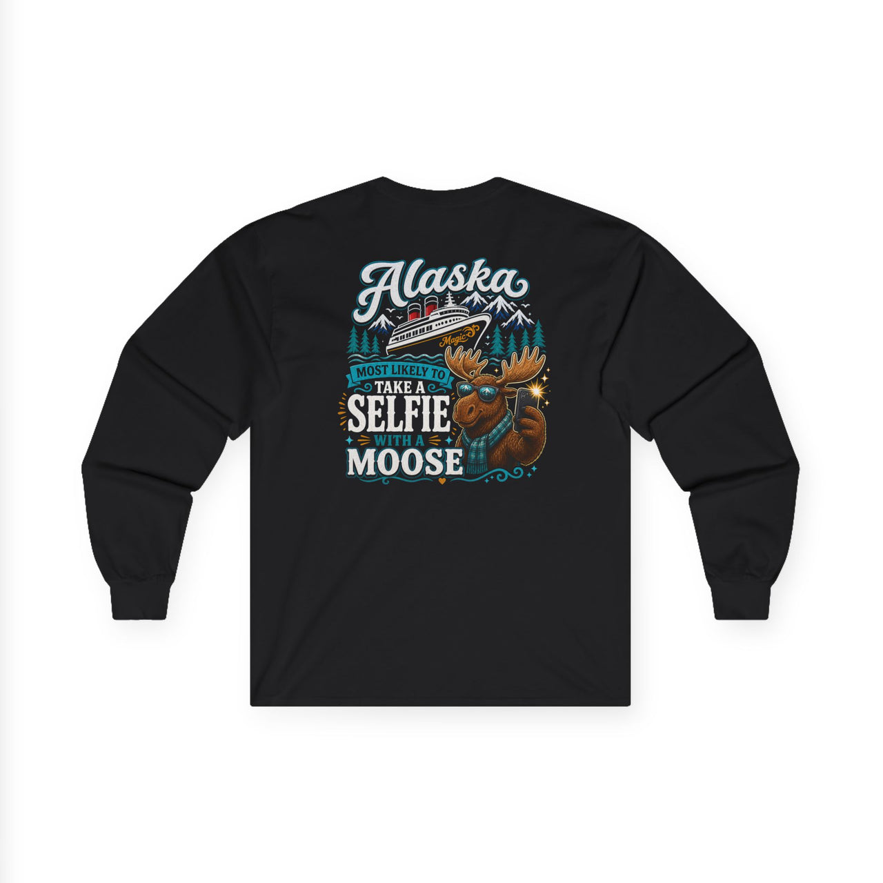Long Sleeve - Most Likely To Take A Selfie With A Moose