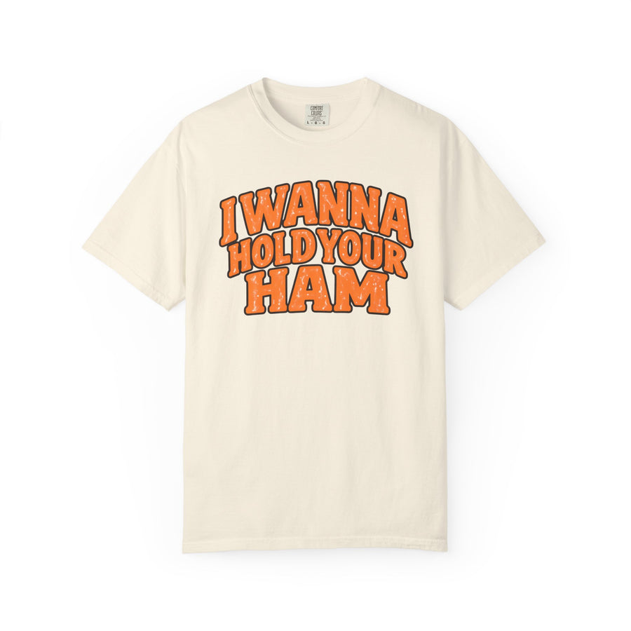 I Wanna Hold Your Ham Graphic T-Shirt