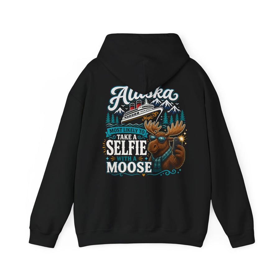 Hoodie - Alaska  Cruise 'Most Likely to Take a Selfie with a Moose'