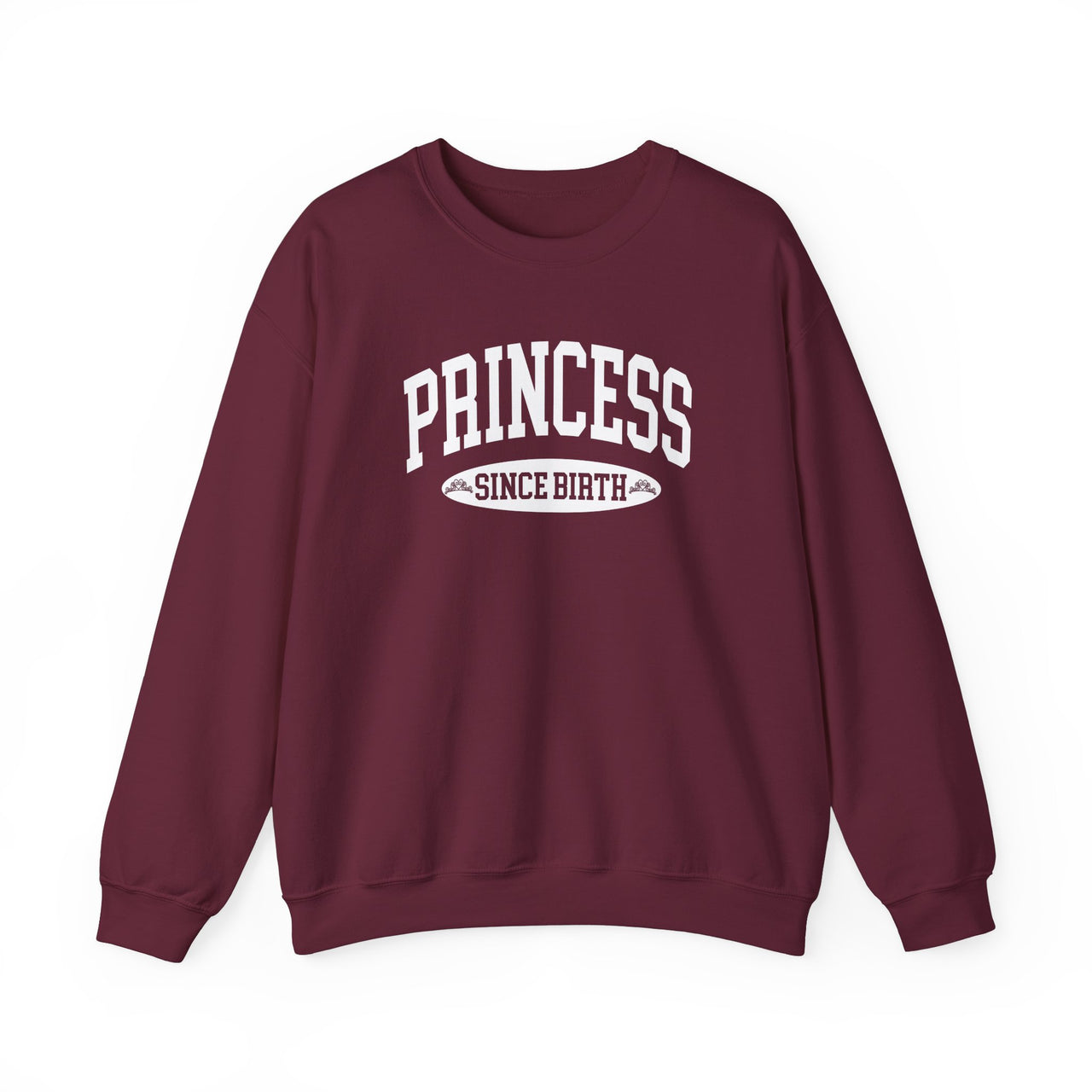 Crewneck - Princess Since Birth