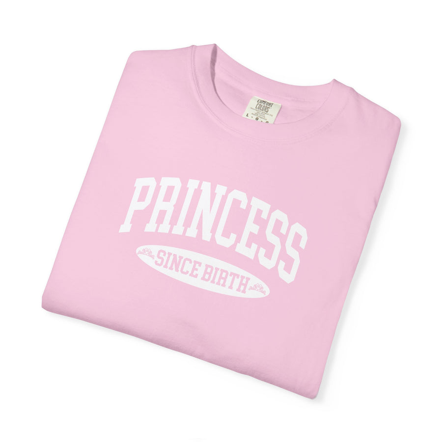 Princess Since Birth T-Shirt