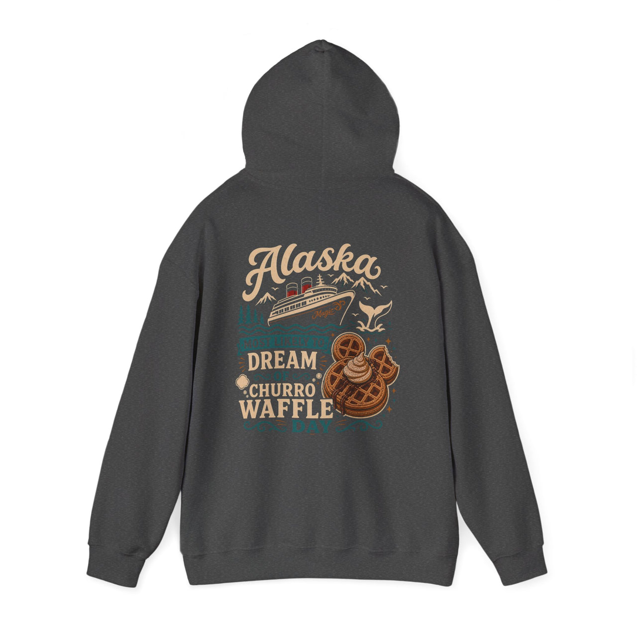 Hoodie - Alaska Cruise - Most Likely to Dream of Churro Waffle Day