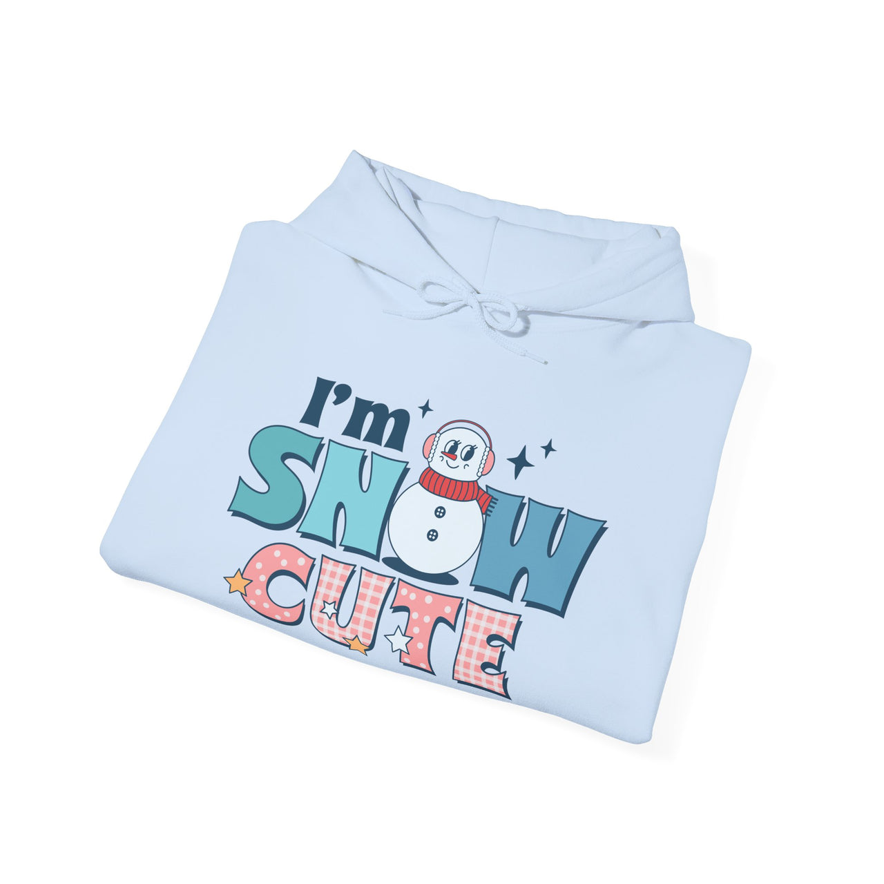 Hoodie - I'm Snow Cute