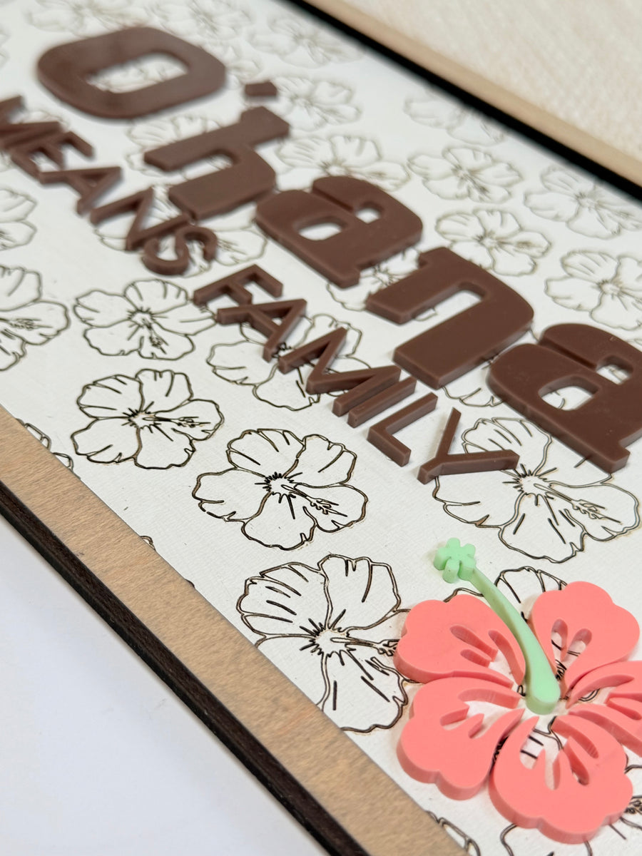 Ohana Means Family Hibiscus Sign  (Pre-Order)