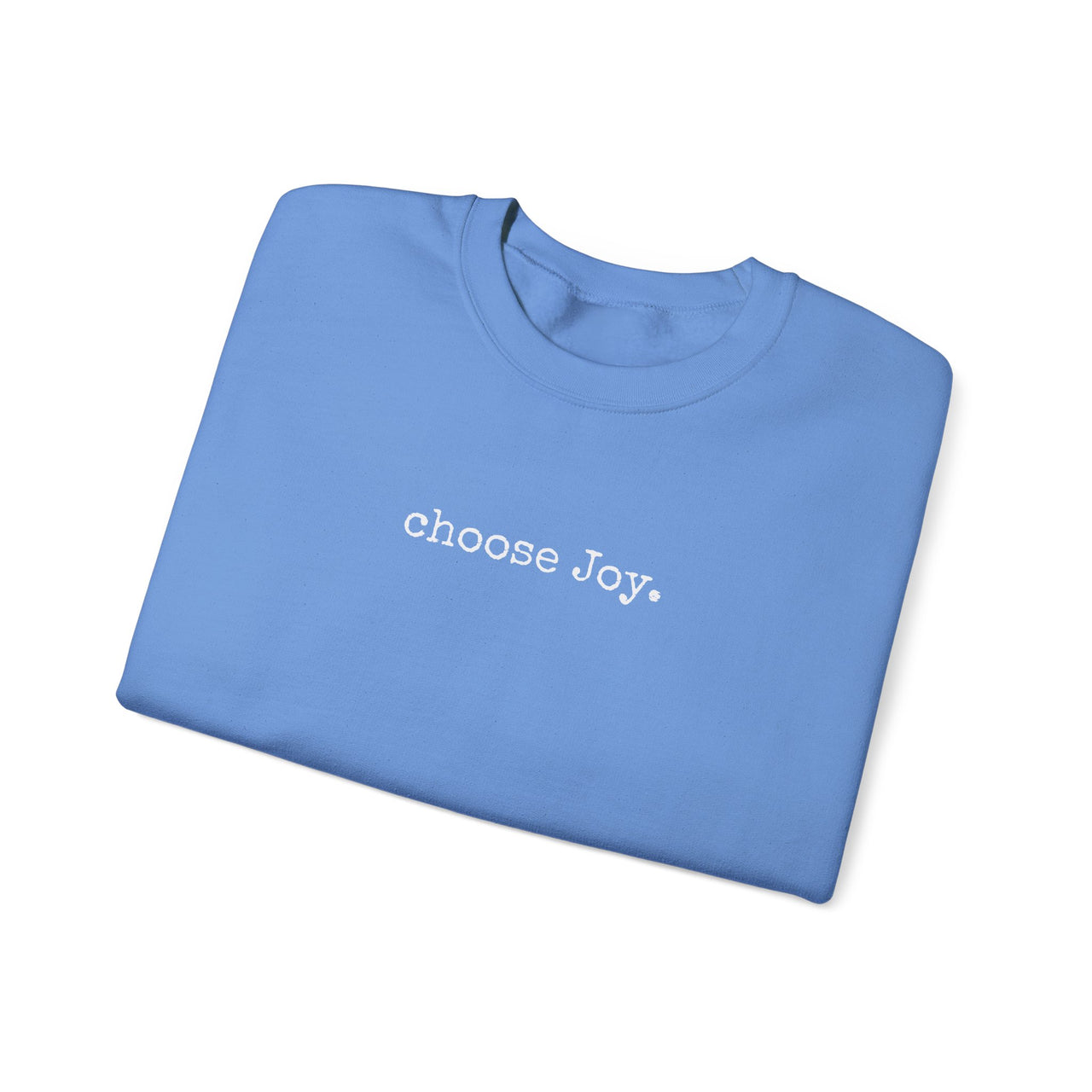 Crewneck - choose Joy