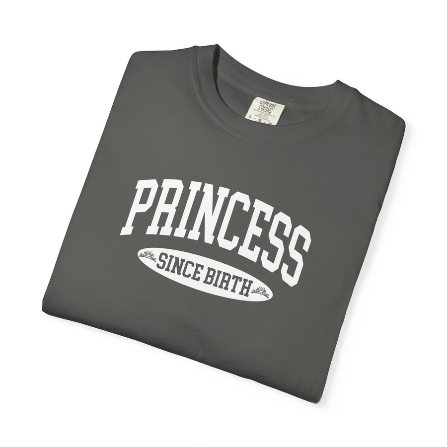 Princess Since Birth T-Shirt