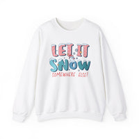 Thumbnail for Crewneck - Let It Snow Somewhere Else