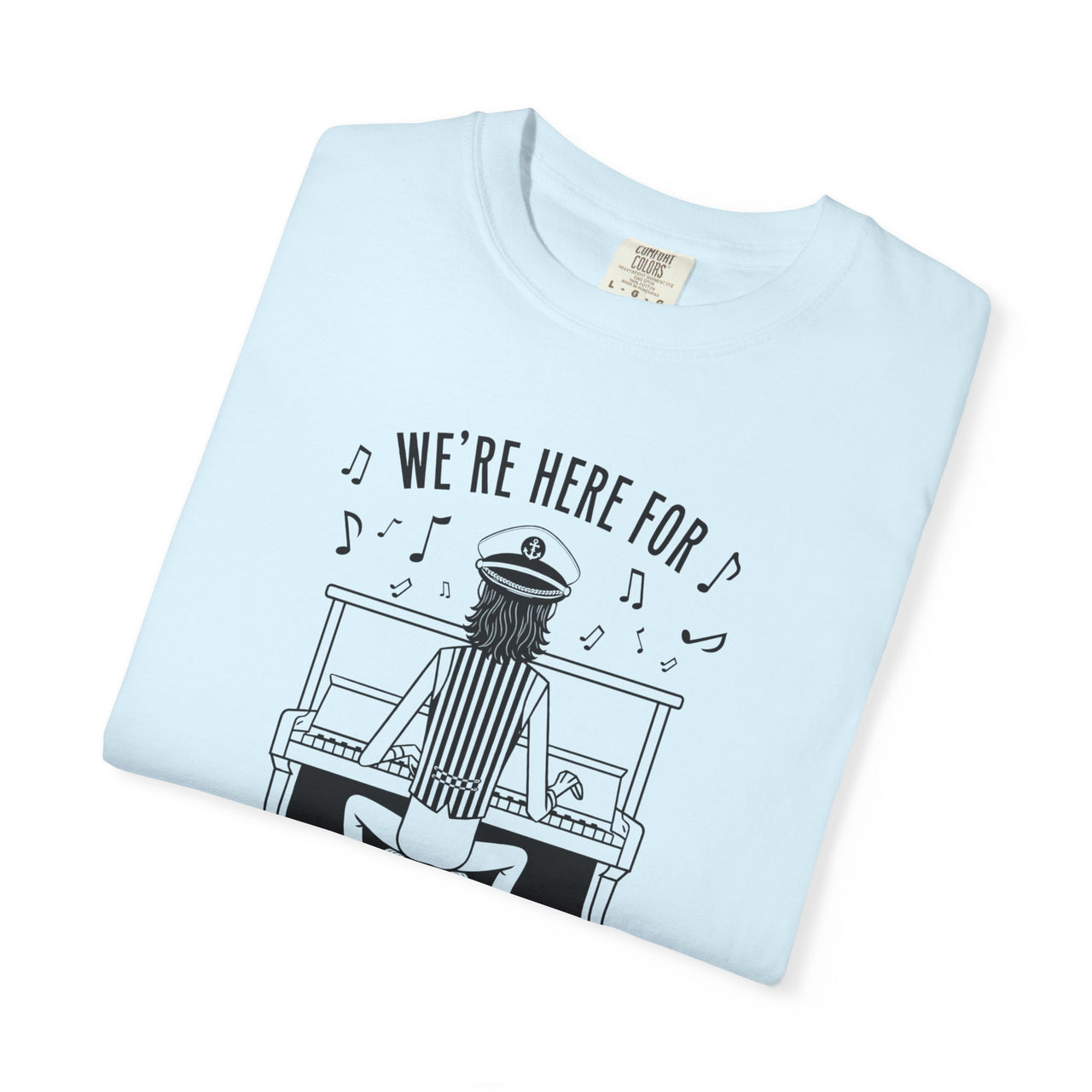 Piano Rob 'We’re Here For' Graphic T-Shirt — Musician Piano Player Tee