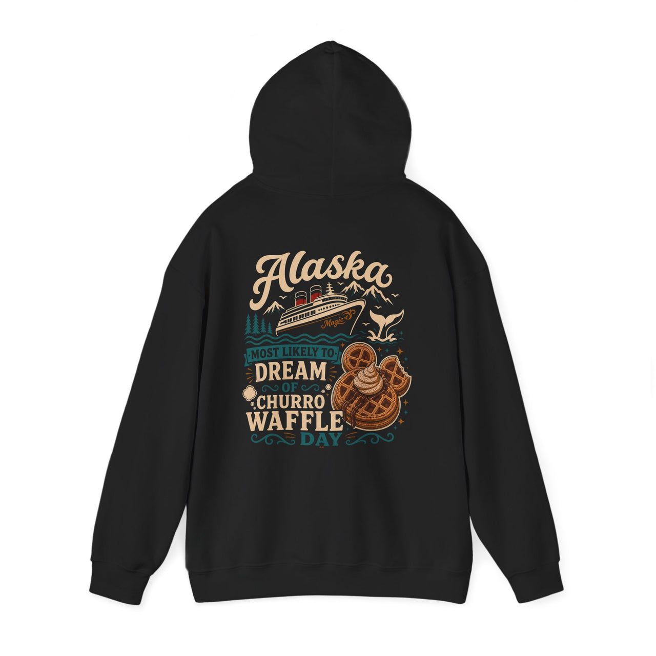 Hoodie - Alaska Cruise - Most Likely to Dream of Churro Waffle Day