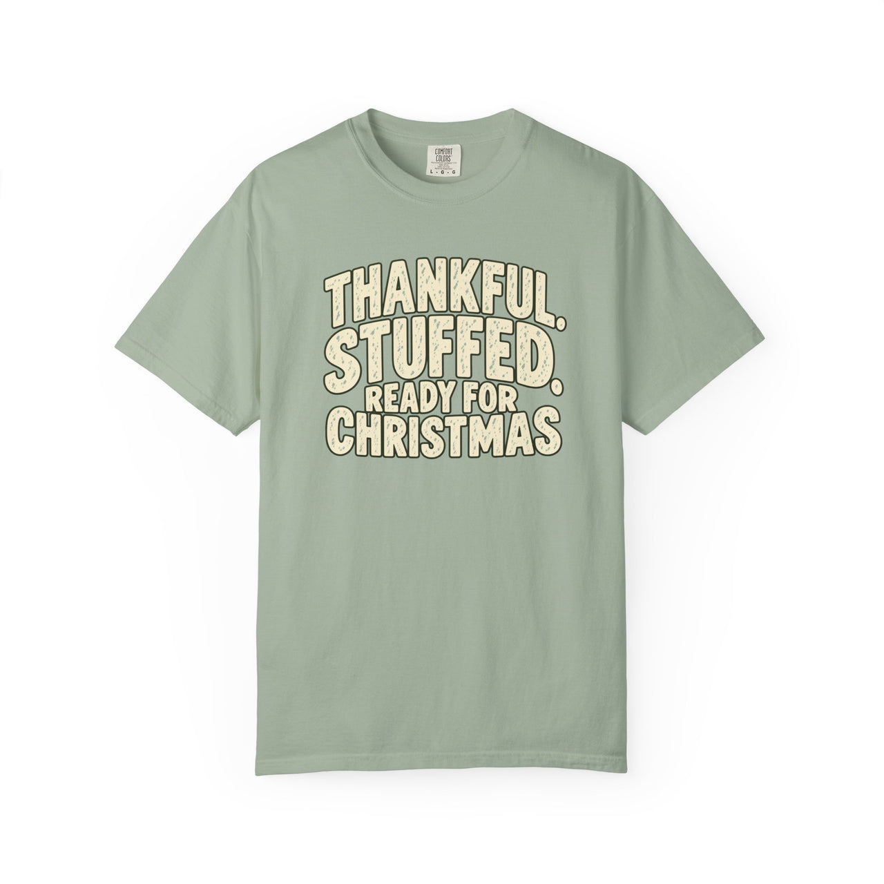 Thankful, Stuffed, Ready for Christmas T-Shirt