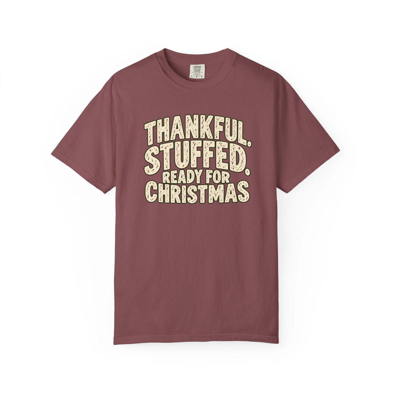 Thankful, Stuffed, Ready for Christmas T-Shirt