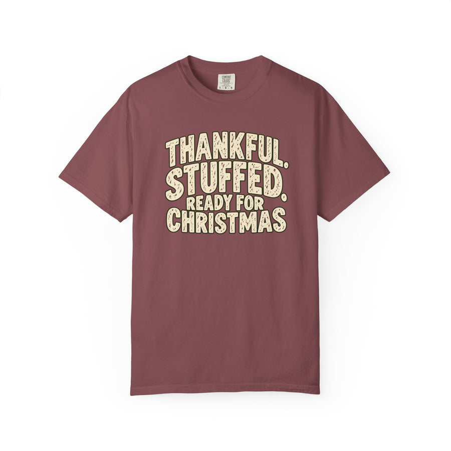 Thankful, Stuffed, Ready for Christmas T-Shirt