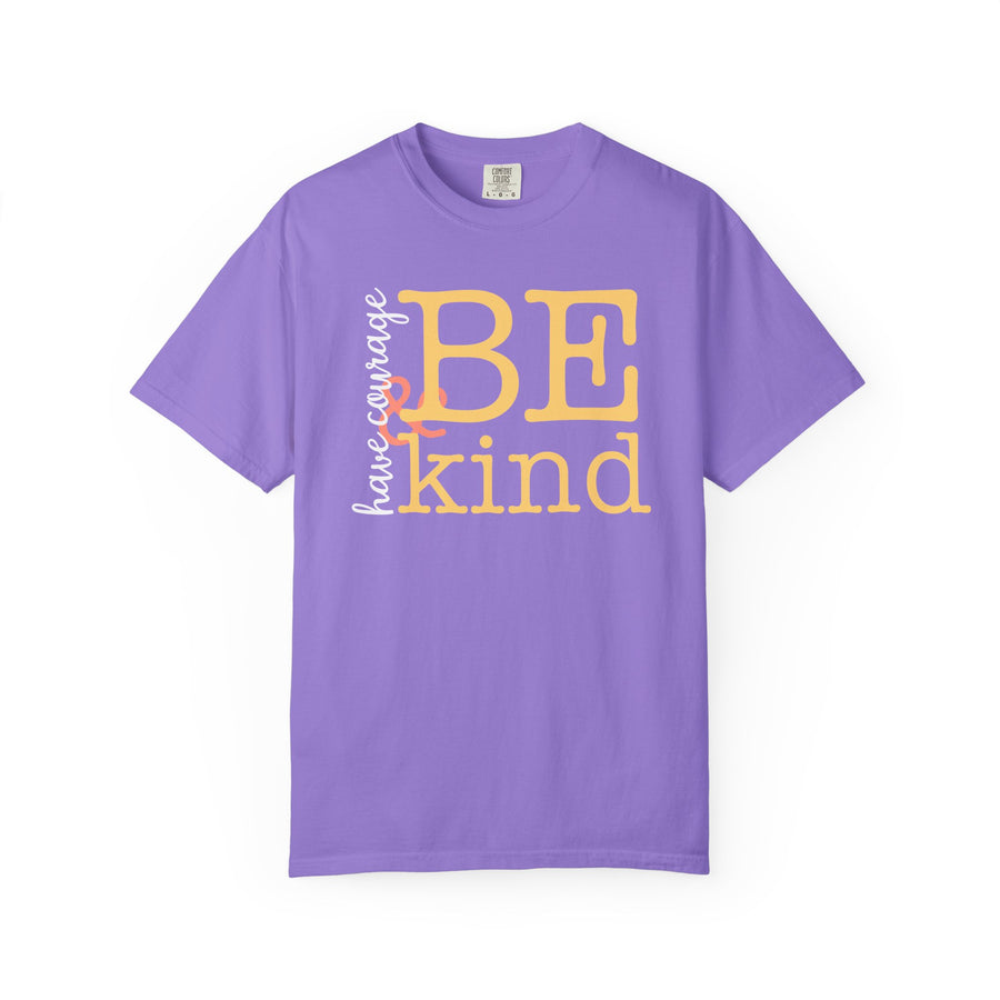 Have Courage & Be Kind Tee