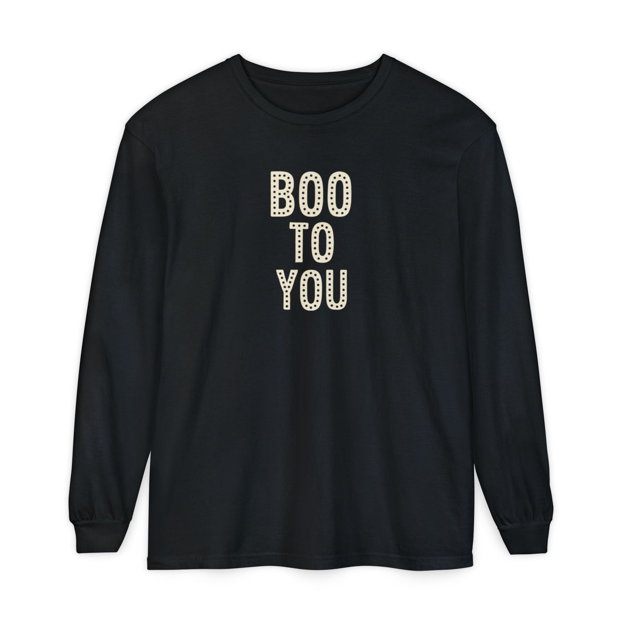 Long Sleeve - Boo To You
