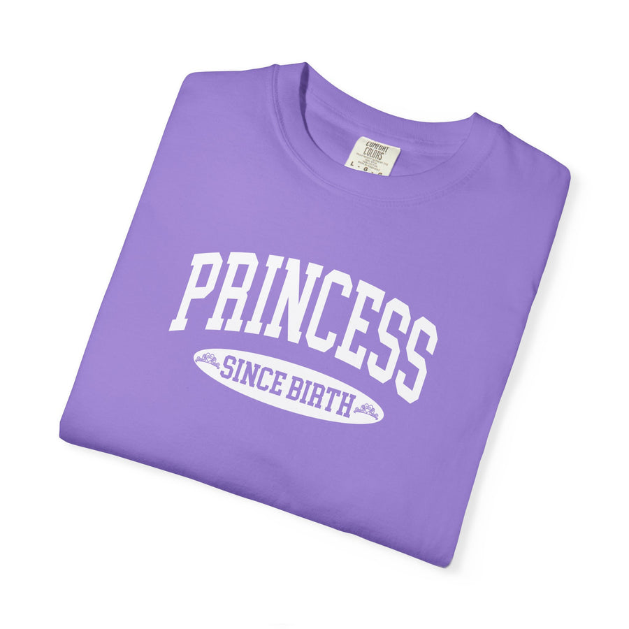 Princess Since Birth T-Shirt