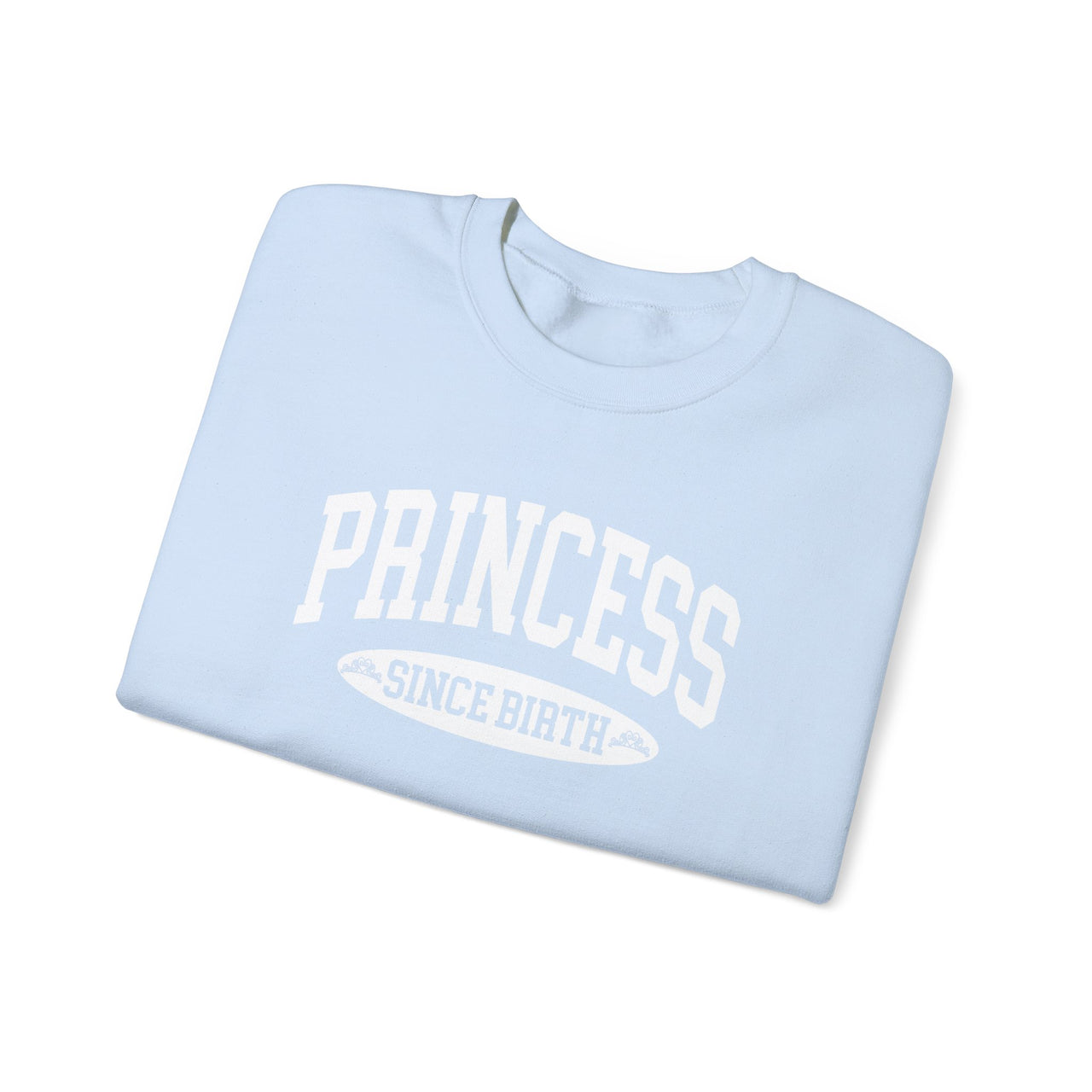 Crewneck - Princess Since Birth