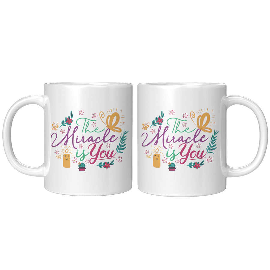 Coffee Mug - The Miracle Is You