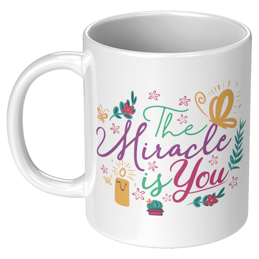 Coffee Mug - The Miracle Is You