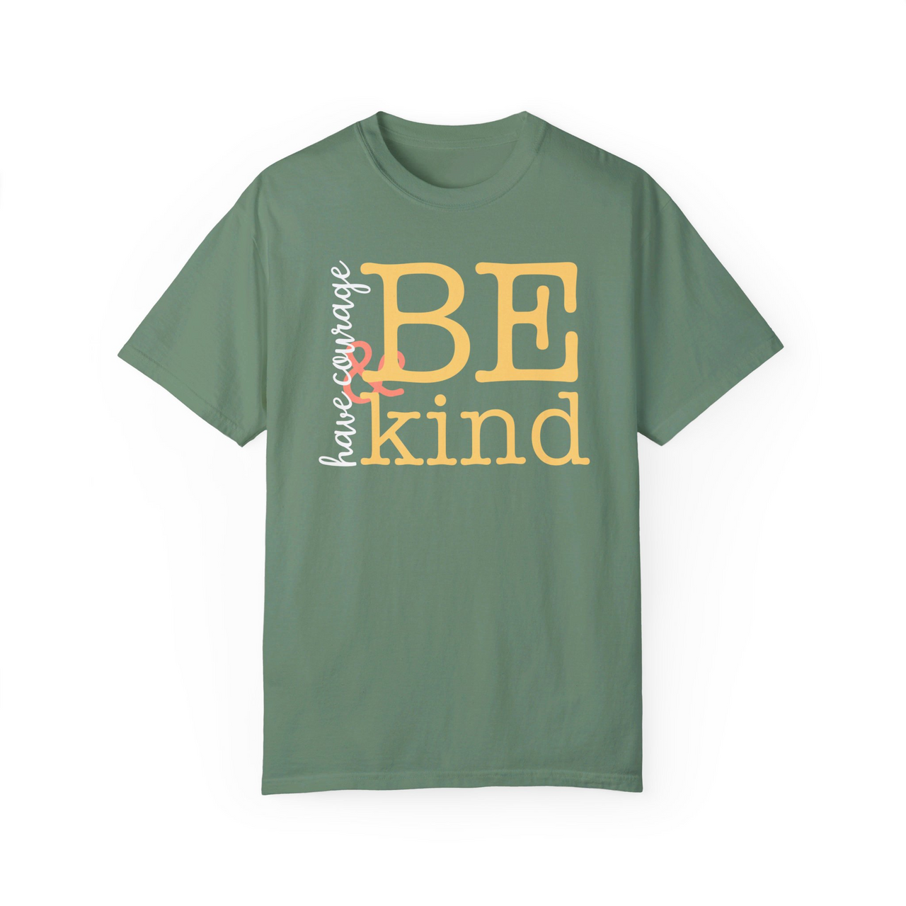 Have Courage & Be Kind Tee