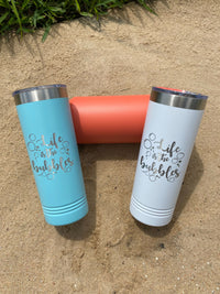 Thumbnail for 22 oz. Life is the Bubbles Stainless Steel Tumbler