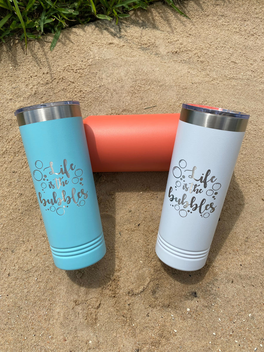 22 oz. Life is the Bubbles Stainless Steel Tumbler