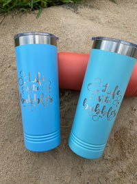 Thumbnail for 22 oz. Life is the Bubbles Stainless Steel Tumbler