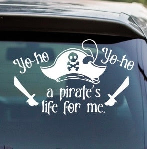 Car Decal- Yo Ho Yo Ho Pirate's Life For Me  (Pre-Order)
