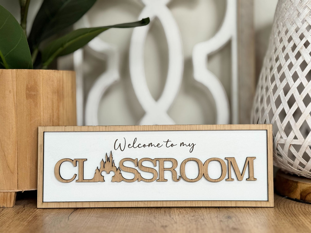 Welcome To My Classroom Wooden Sign  (Pre-Order)